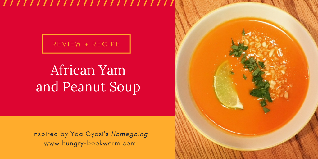 Homegoing + African Yam and Peanut Soup The Hungry Bookworm
