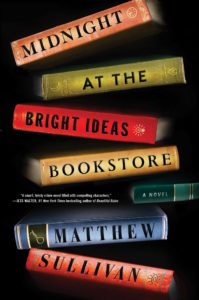 Midnight at the Bright Ideas Bookstore by Matthew J Sullivan