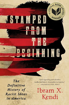 Stamped from the Beginning by Ibram X Kendi
