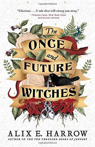 The Once and Future Witches by Alix E. Harrow