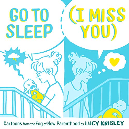 Go to Sleep I Miss You by Lucy Knisley