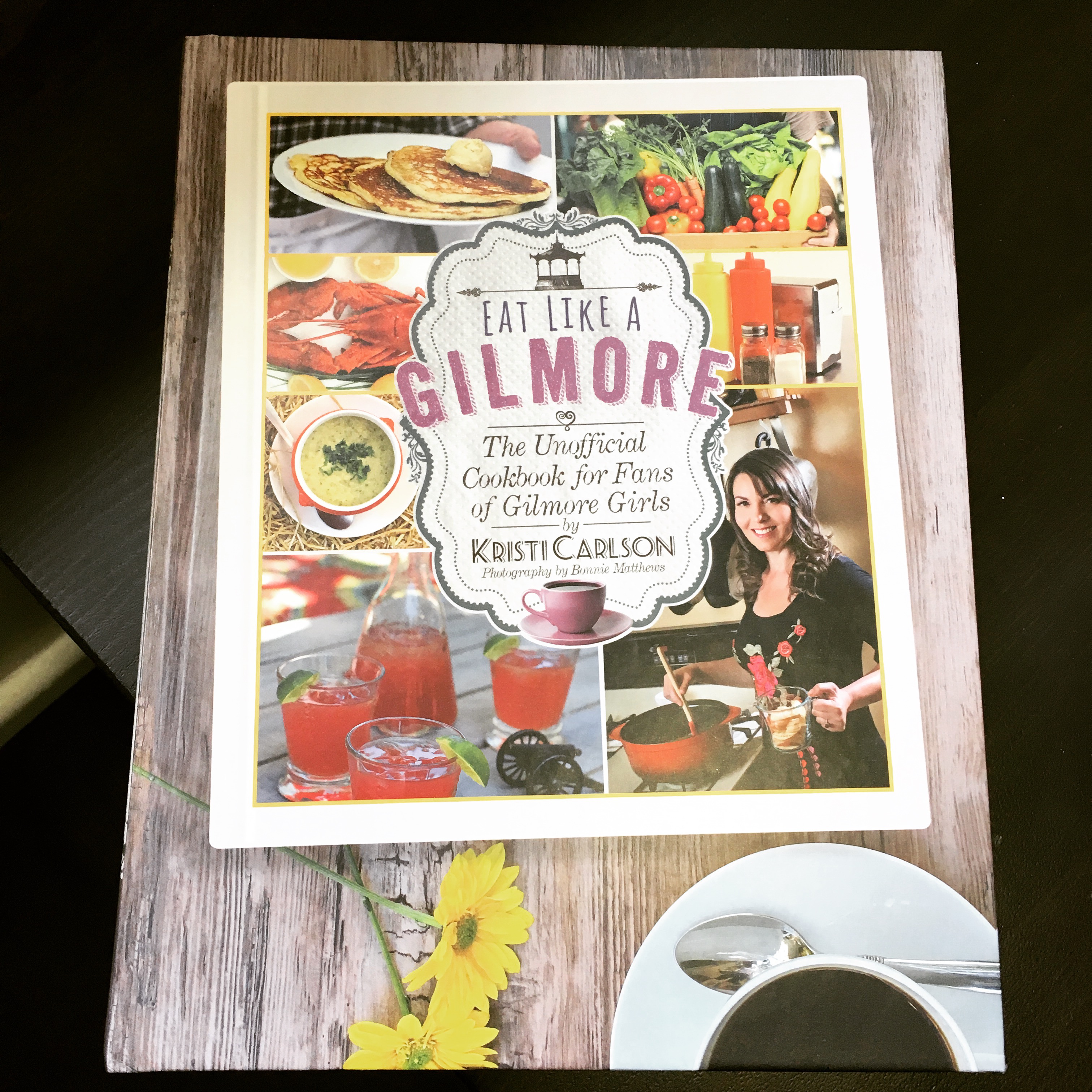 Eat Like a Gilmore by Kristi Carlson