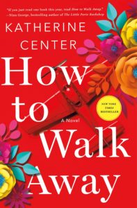 How to Walk Away by Katherine Center