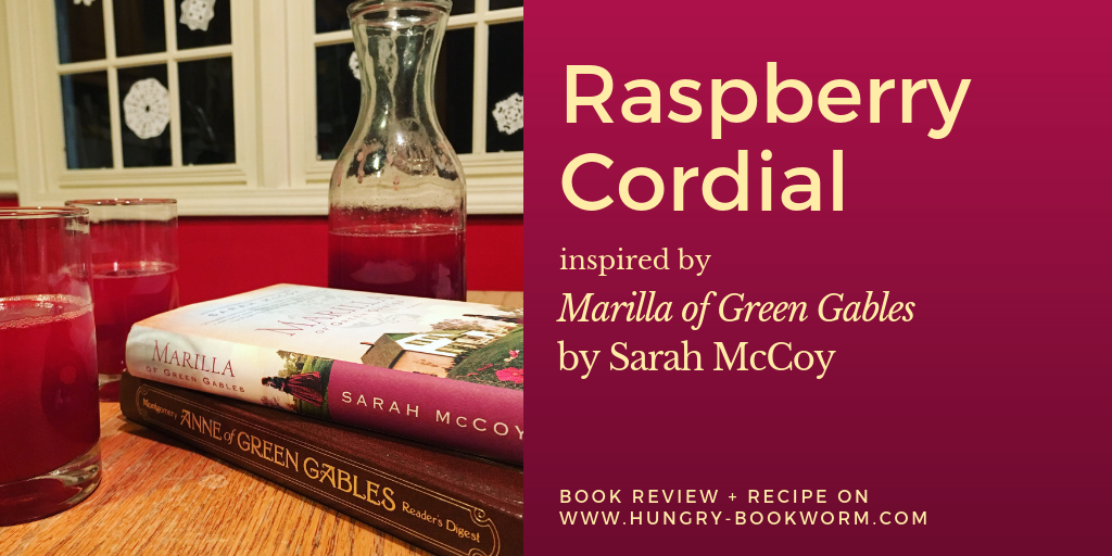 Marilla of Green Gables + Raspberry Cordial The Hungry Bookworm