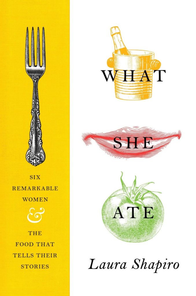 What She Ate by Laura Shapiro