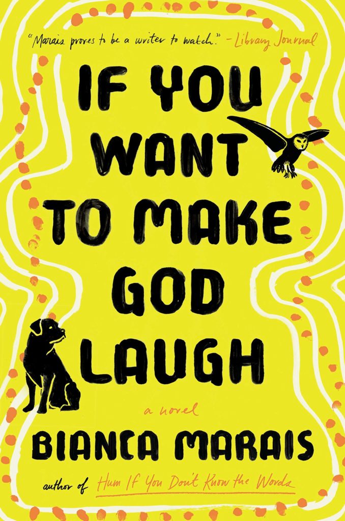 If You Want to Make God Laugh by Bianca Marais