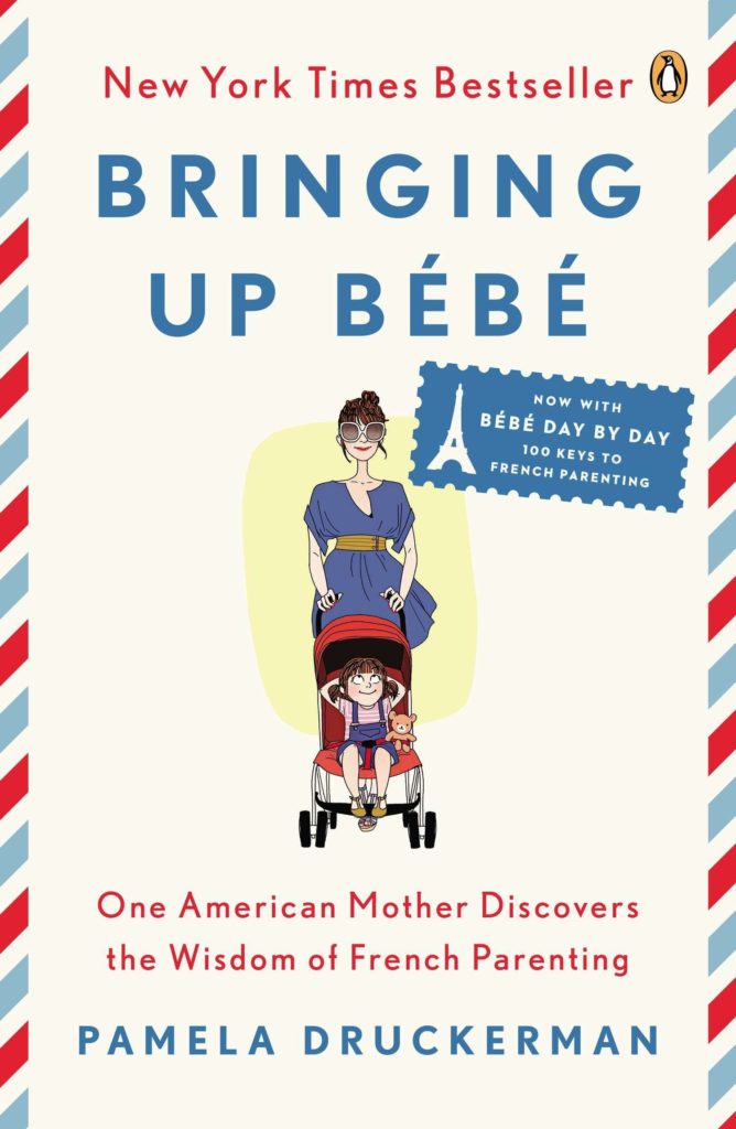 Bringing Up Bebe by Pamela Druckerman