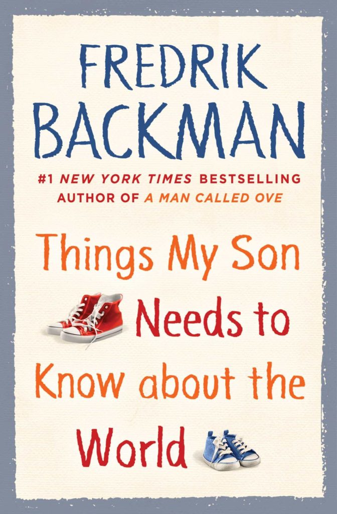 Things My Son Needs to Know About the World by Fredrik Backman