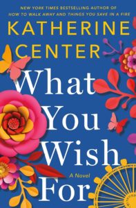 What You Wish For by Katherine Center